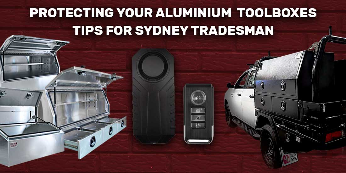Protecting your Aluminium Toolboxes - Tips for Sydney Tradesman Image